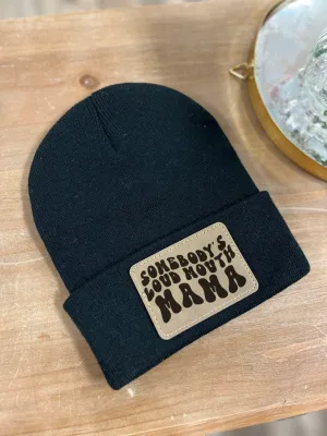 Somebody's Loud Mouth Mama Beanie